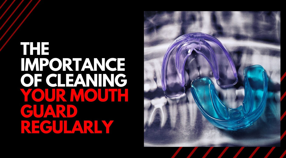 The Importance of Cleaning Your Mouth Guard Regularly